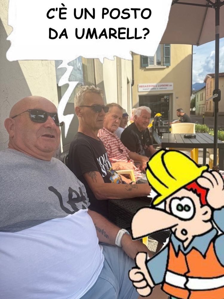 11. CERCASI CANTIERE DISPERATAMENTE – TEAM DI "UMARELL" PROFESSIONISTI DI STABIO OFFRE SUPERVISIONE GRATUITA (O QUASI)! Chi siamo: Siamo un gruppo di pensionati d'assalto professionisti delle braccia conserte dietro la schiena e massimi esperti mondiali di "gestione visiva dei lavori pubblici". Visto che i cantieri in piazza non partono mai, abbiamo deciso di offrire i nostri servizi al miglior offerente. COSA OFFRIAMO (I NOSTRI SERVIZI DI PUNTA): • Controllo qualità in tempo reale: espressioni facciali di profondo disappunto e scuotimento di testa non appena un operaio prende in mano un badile. • Consulenza ingegneristica non richiesta: suggerimenti alternativi e non negoziabili su come manovrare la ruspa. I NOSTRI REQUISITI: • Almeno 65 anni d'età. • Capacità di rimanere immobili in piedi per quattro ore consecutive. COSA RICHIEDIAMO AL DATORE DI LAVORO: • Un cantiere attivo con almeno una ruspa. • Transenne ad altezza uomo con fessure comode per guardare attraverso. • Presenza di una panchina all'ombra nelle immediate vicinanze per la pausa pranzo. • Un bar nei paraggi dove si può bere  un buon caffè corretto a prezzi modici. PER CONTATTARCI: Non mandate e-mail. Venite a cercarci direttamente al Bar Svizzero: ci trovate lì tutti i giorni dalle 9:30 del mattino